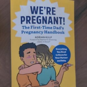 We're Pregnant! The First-Time Dad's Pregnancy Handbook